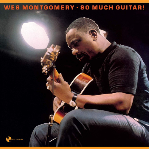 MONTGOMERY, WES - SO MUCH GUITAR! -PAN AM-MONTGOMERY, WES - SO MUCH GUITAR -PAN AM-.jpg